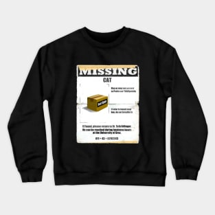 Schrödinger's Missing Cat Crewneck Sweatshirt